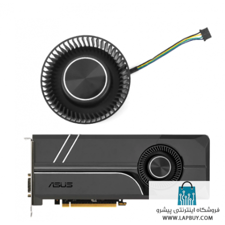 GPU Fan ASUS Turbo GeForce GTX 1060 1070 TI 1080 Ti فن کارت گرافیک