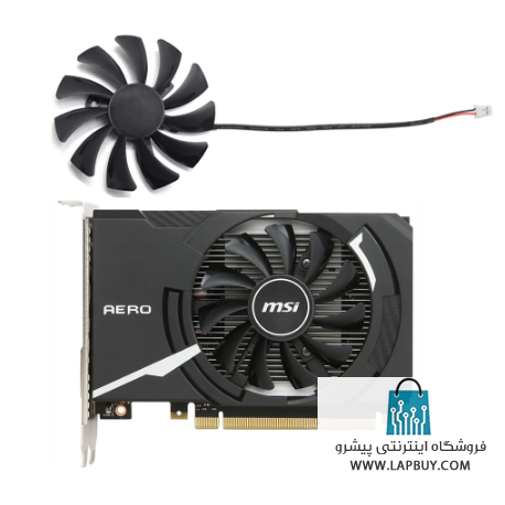 GPU Fan MSI GeForce GTX1050Ti GT 1030 AERO ITX 2G OC RX 550 GTX 1650 AERO ITX 4G OC فن کارت گرافیک